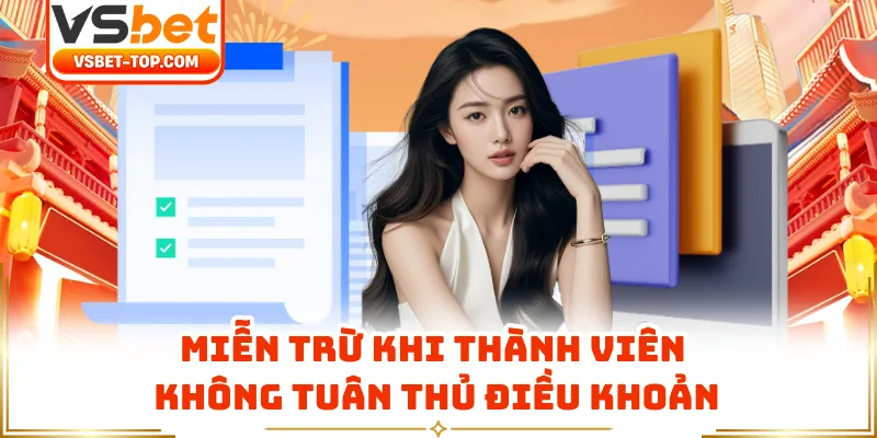 Miễn Trừ Khi Thành Viên Không Tuân Thủ Điều Khoản
