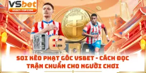 Soi Kèo Phạt Góc VSBET - Cách Đọc Trận Chuẩn Cho Người Chơi
